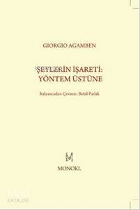 Şeylerin İşareti: Yöntem Üstüne - Giorgio Agamben