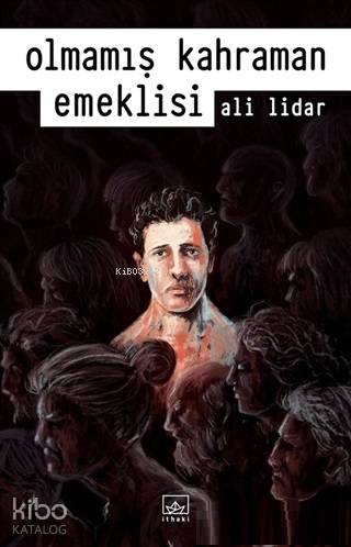 Olmamış Kahraman Emeklisi - Ali Lidar