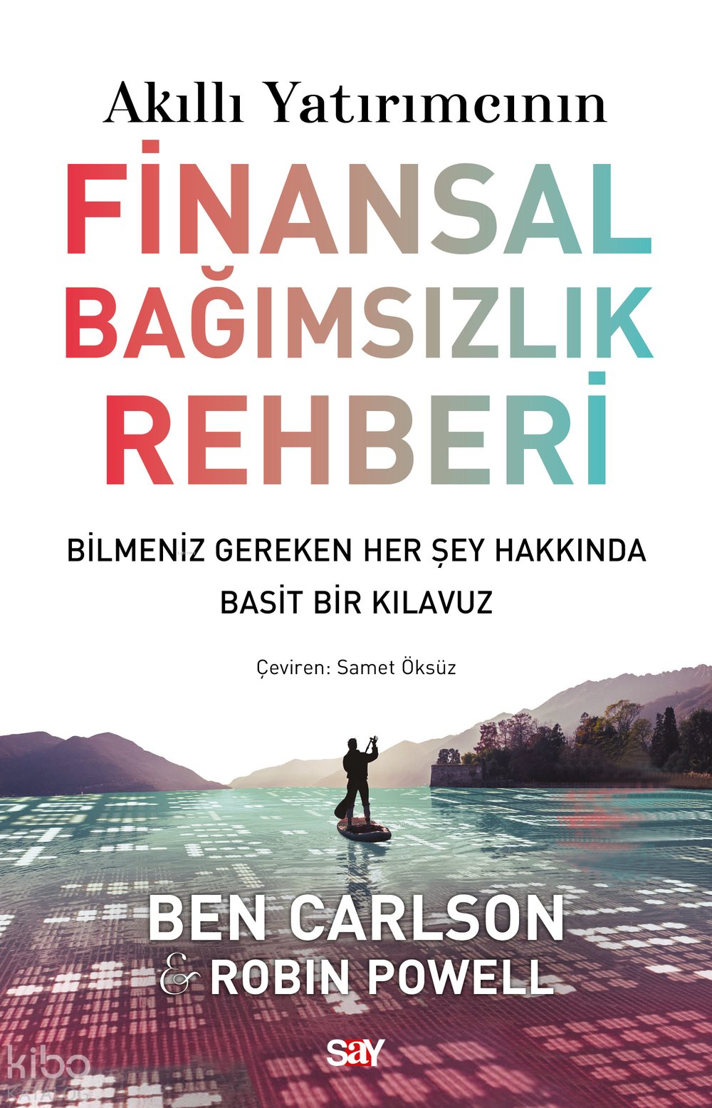 Akıllı Yatırımcının Finansal Bağımsızlık Rehberi - Ben Carlson