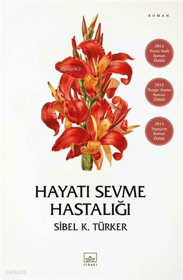 HAYATI SEVME HASTALIĞI / SİBEL K. TÜRKER