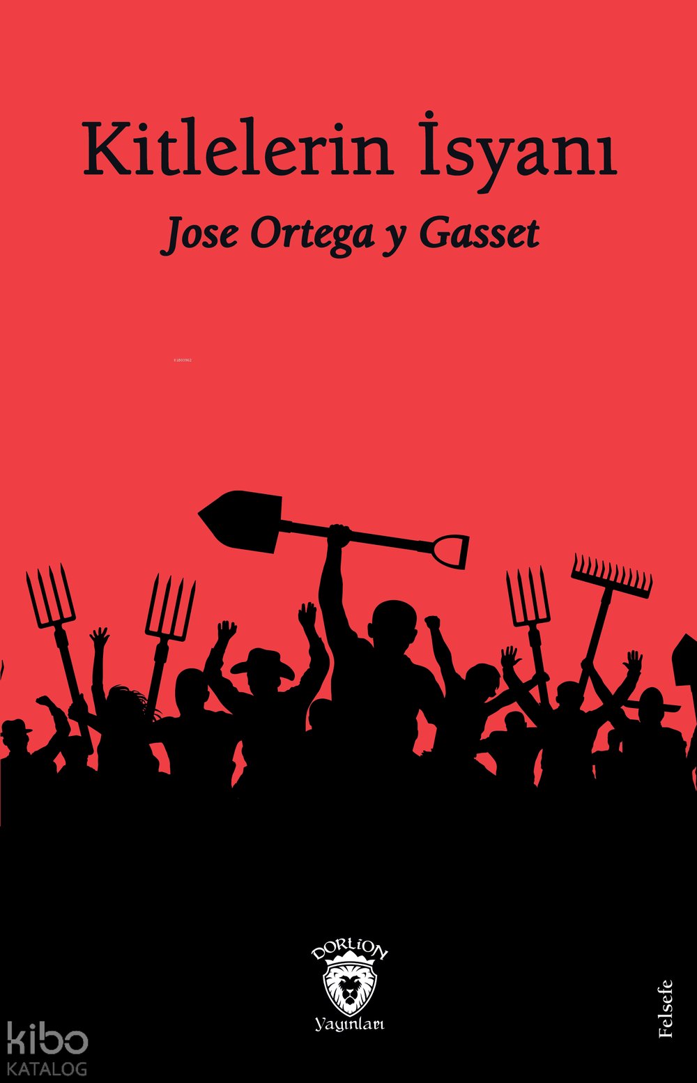 Kitlelerin İsyanı - José Ortega Y Gasset