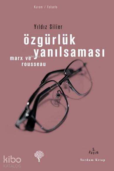 Özgürlük Yanılsaması - Yıldız Silier