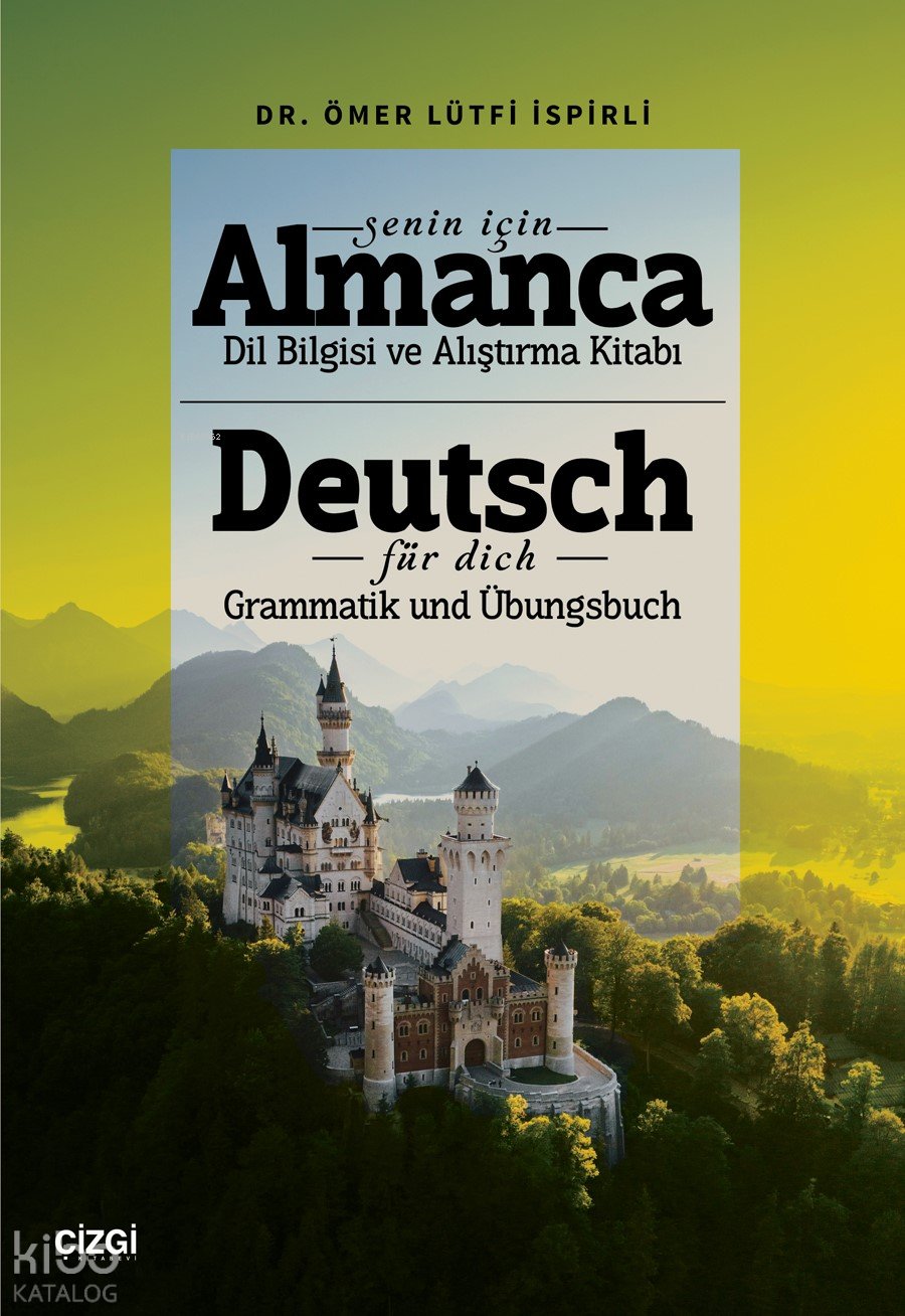 Senin İçin Almanca Dil Bilgisi Ve Alıştırma Kitabı - Deutsch Für Dich Grammatik und Übungsbuch - Ömer Lütfi İspirli