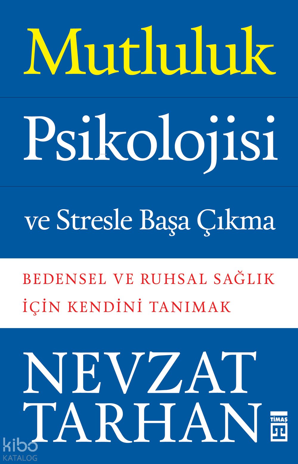Mutluluk Psikolojisi ve Stresle Başa Çıkma - Nevzat Tarhan