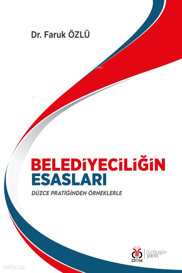 Belediyeciliğin Esasları - Faruk Özlü