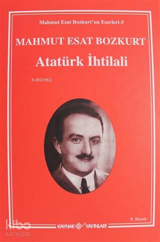 Atatürk İhtilali 1-2 - Mahmut Esat Bozkurt