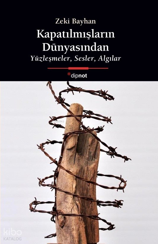 Kapatılmışların Dünyasından - Zeki Bayhan