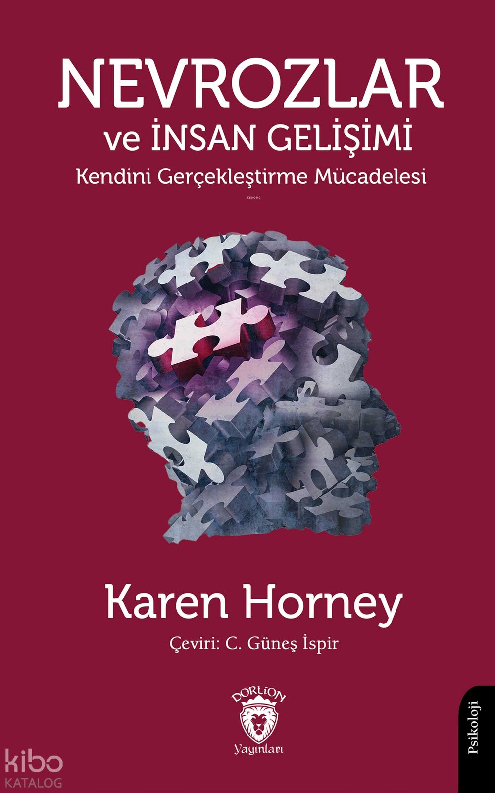 Nevrozlar ve İnsan Gelişimi - Kendini Gerçekleştirme Mücadelesi - Karen Horney