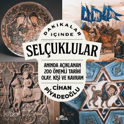 Dakikalar İçinde Selçuklular - Cihan Piyadeoğlu