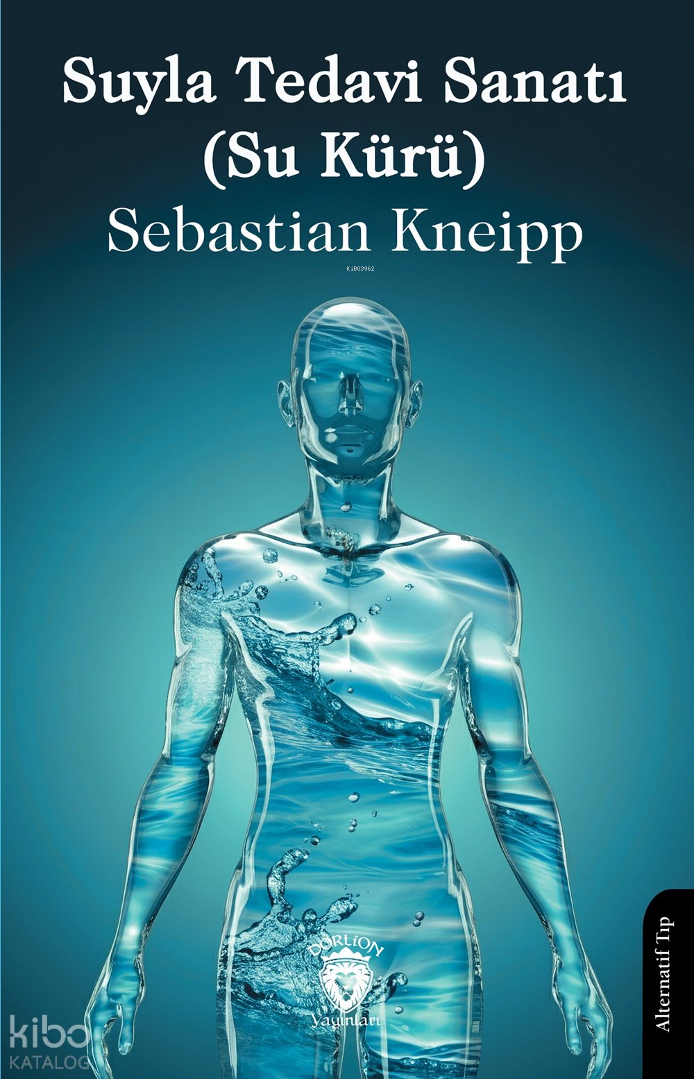 Suyla Tedavi Sanatı (Su Kürü) - Sebastian Kneipp