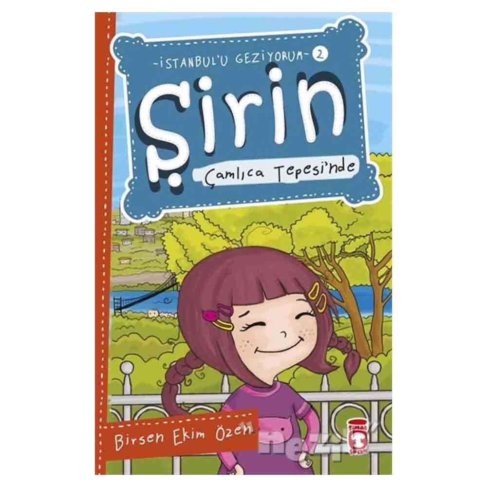 ŞİRİN - ÇAMLICA TEPESİNDE / BİRSEN E. ÖZEN