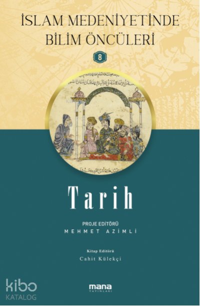 Tarih - İslam Medeniyetinde Bilim Öncüleri 8 - Mehmet Azimli