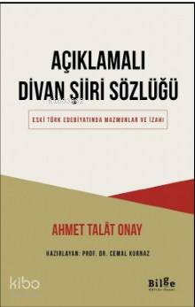 Açıklamalı Divan Şiiri Sözlüğü - Ahmet Talat Onay