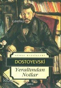 Yeraltından Notlar - Fyodor Mihayloviç Dostoyevski
