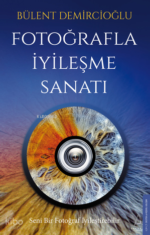 FOTOĞRAFLA İYİLİŞME SANATI