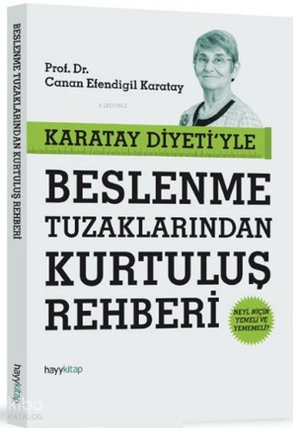 Karatay Diyeti'yle Beslenme Tuzaklarından Kurtuluş Rehberi - Canan Efendigil Karatay