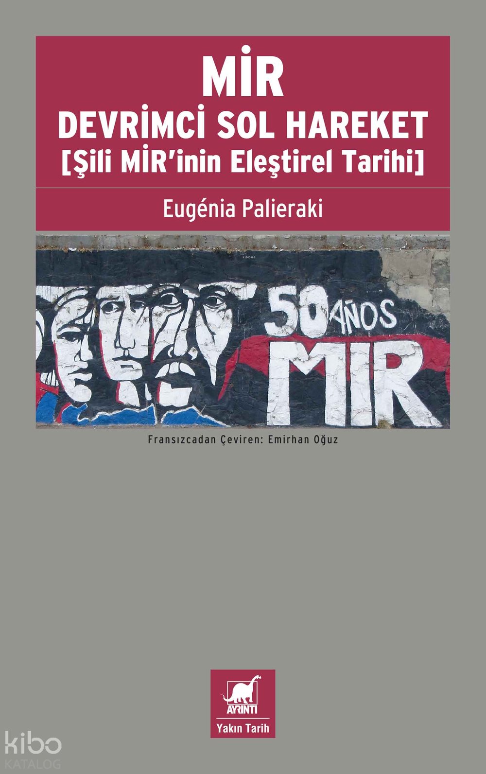 MİR Devrimci Sol Hareket [Şili MİR’inin Eleştirel Tarihi] - Eugénia Palieraki
