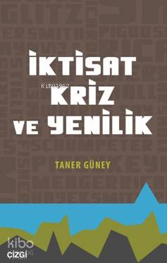 İktisat Kriz Ve Yenilik - Tamer Güney