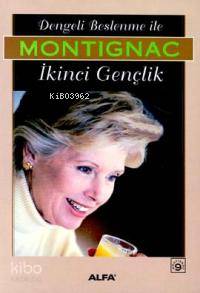 Dengeli Beslenme ile İkinci Gençlik - Michel Montignac