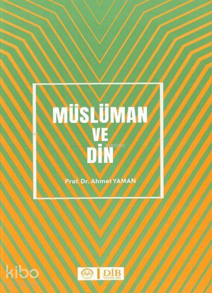 Müslüman ve Din - Ahmet Yaman