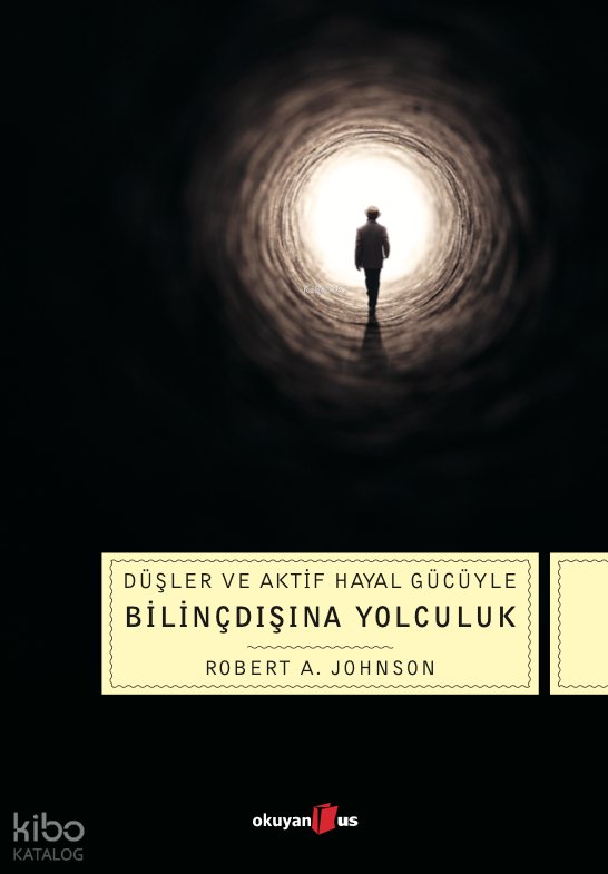 Düşler Ve Aktif Hayal Gücüyle Bilinçdışına Yolculuk