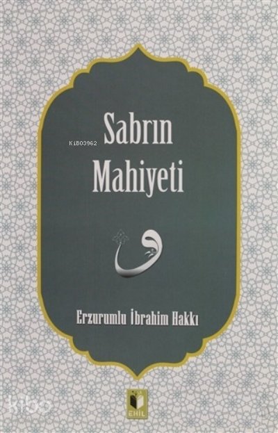 SabrınMahiyeti - Erzurumlu İbrahim Hakkı Hazretleri