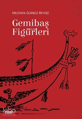 Gemibaş Figürleri - Mustafa Gürbüz Beydiz