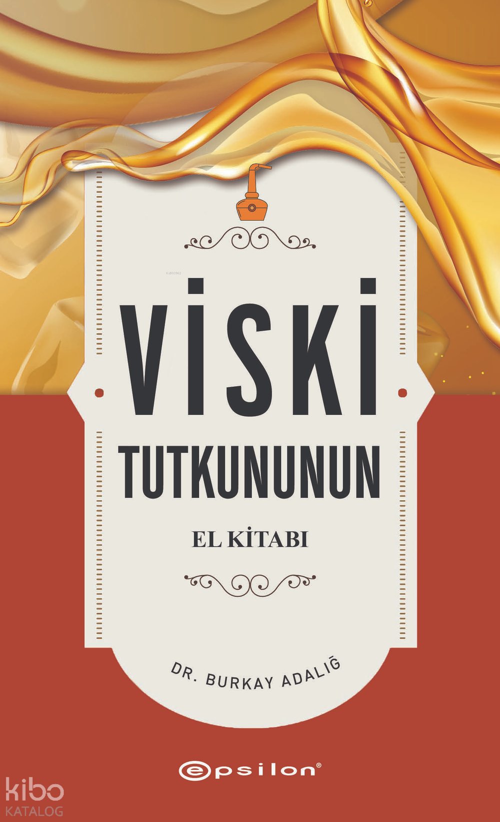 Viski - Tutkununun El Kitabı - Burkay Adalığ
