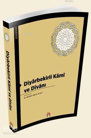 DiyârbekirliKâmî ve Dîvânı