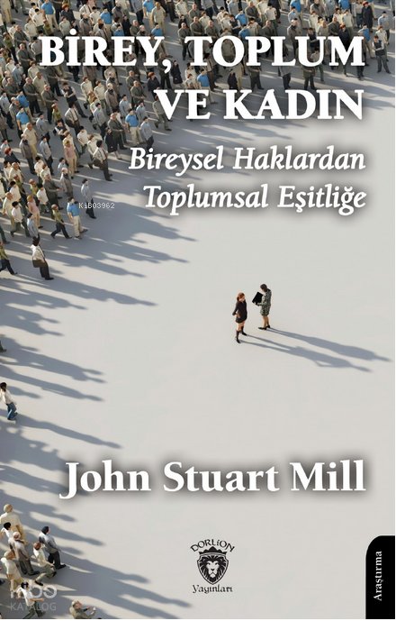 Birey, Toplum ve Kadın - John Stuart Mill