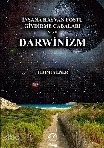 İnsana Hayvan Postu Giydirme Çabaları veya Darwinizm