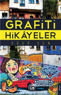 Grafiti Hikayeler - Uğur Şen