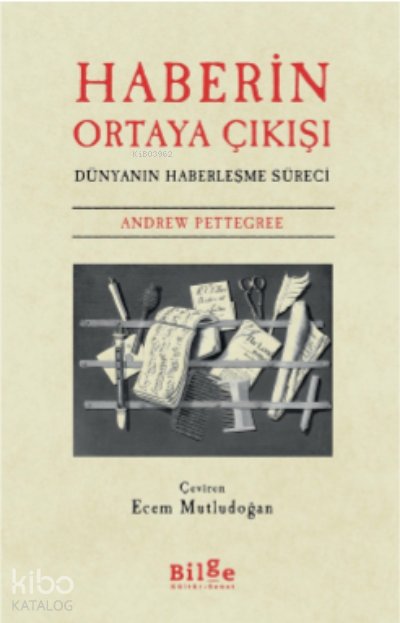 Haberin Ortaya Çıkışı - Andrew Pettegree
