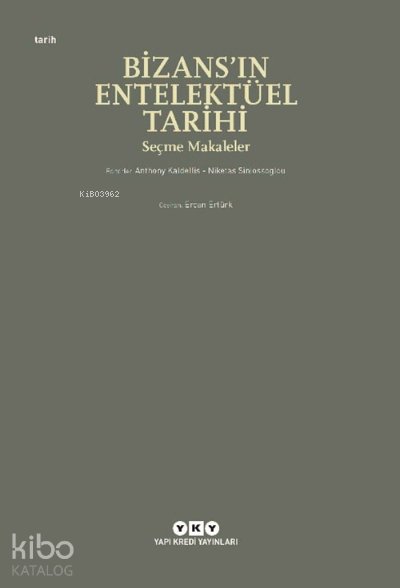 Bizans’ın Entelektüel Tarihi – Seçme Makaleler