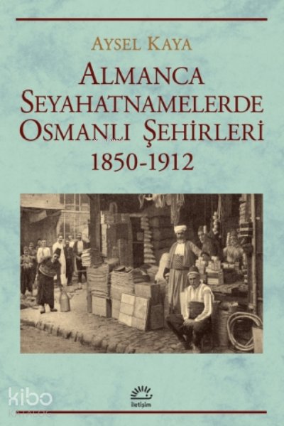 Almanca Seyahatnamelerde Osmanlı Şehirleri