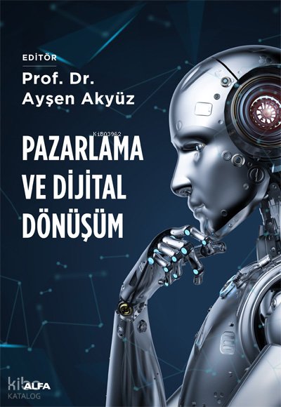 Pazarlamada ve Dijital Dönüşüm - Ayşen Akyüz