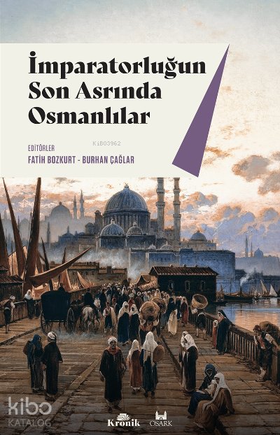 İmparatorluğun Son Asrında Osmanlılar