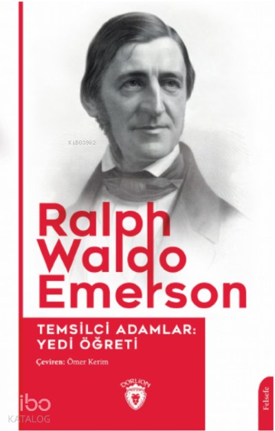 Temsilci Adamlar: Yedi Öğreti - Ralph Waldo Emerson