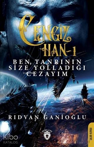 Ben Tanrının Size Yolladığı Cezayım - Cengin Han 1 - Rıdvan Ganioğlu