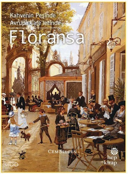 Floransa: Kahvenin Peşinde Avrupa Cafe'lerinde