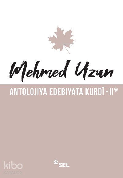 Antolojiya Edebiyata Kurdî - II - Mehmed Uzun
