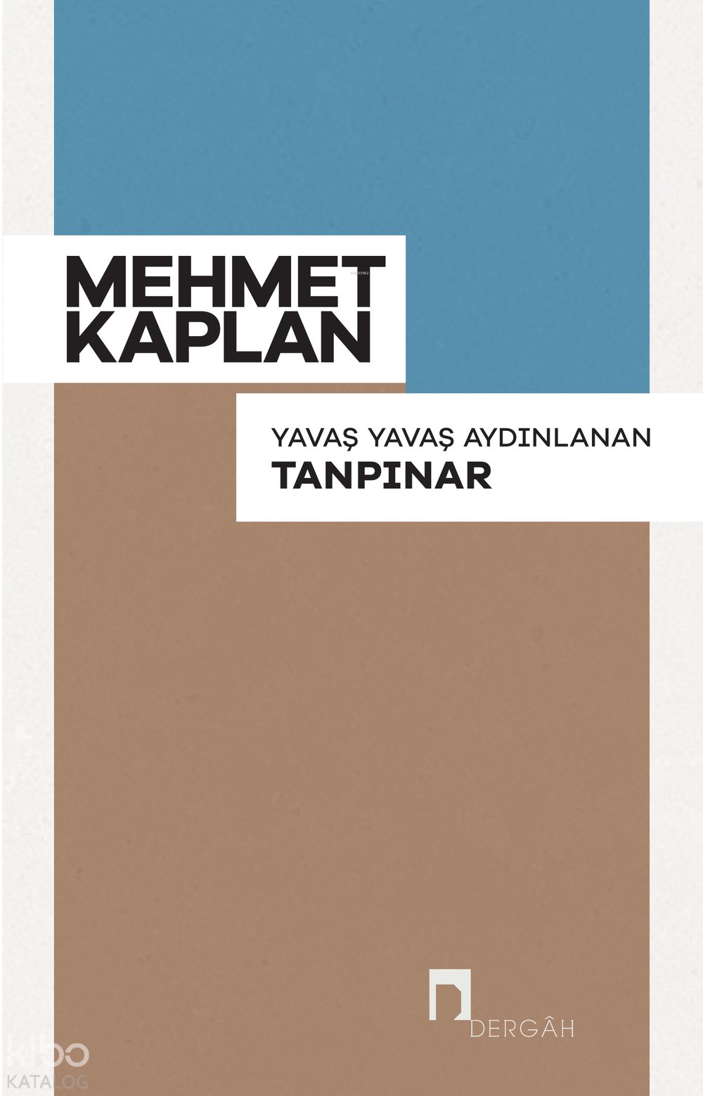 Yavaş Yavaş Aydınlanan Tanpınar - Mehmet Kaplan