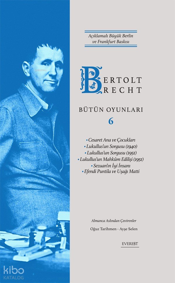 Bertolt Brecht Bütün Oyunları 6 - Açıklamalı Büyük Berlin ve Frankfurt Baskısı