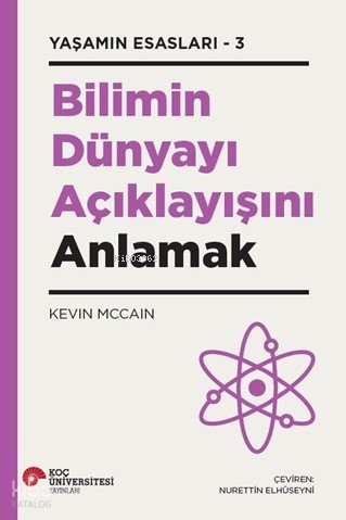 Bilimin Dünyayı Açıklayışını Anlamak - Yaşamın Esasları - 3