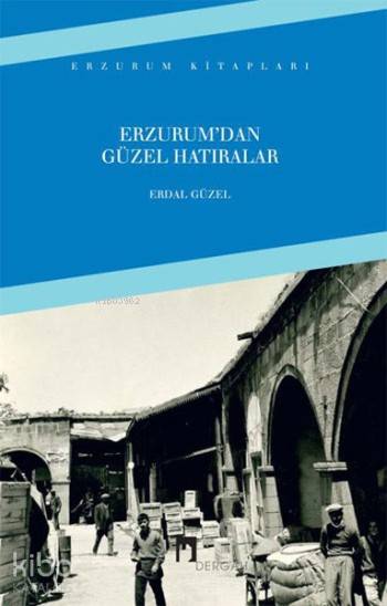 Erzurumdan Güzel Hatıralar - Erdal Güzel