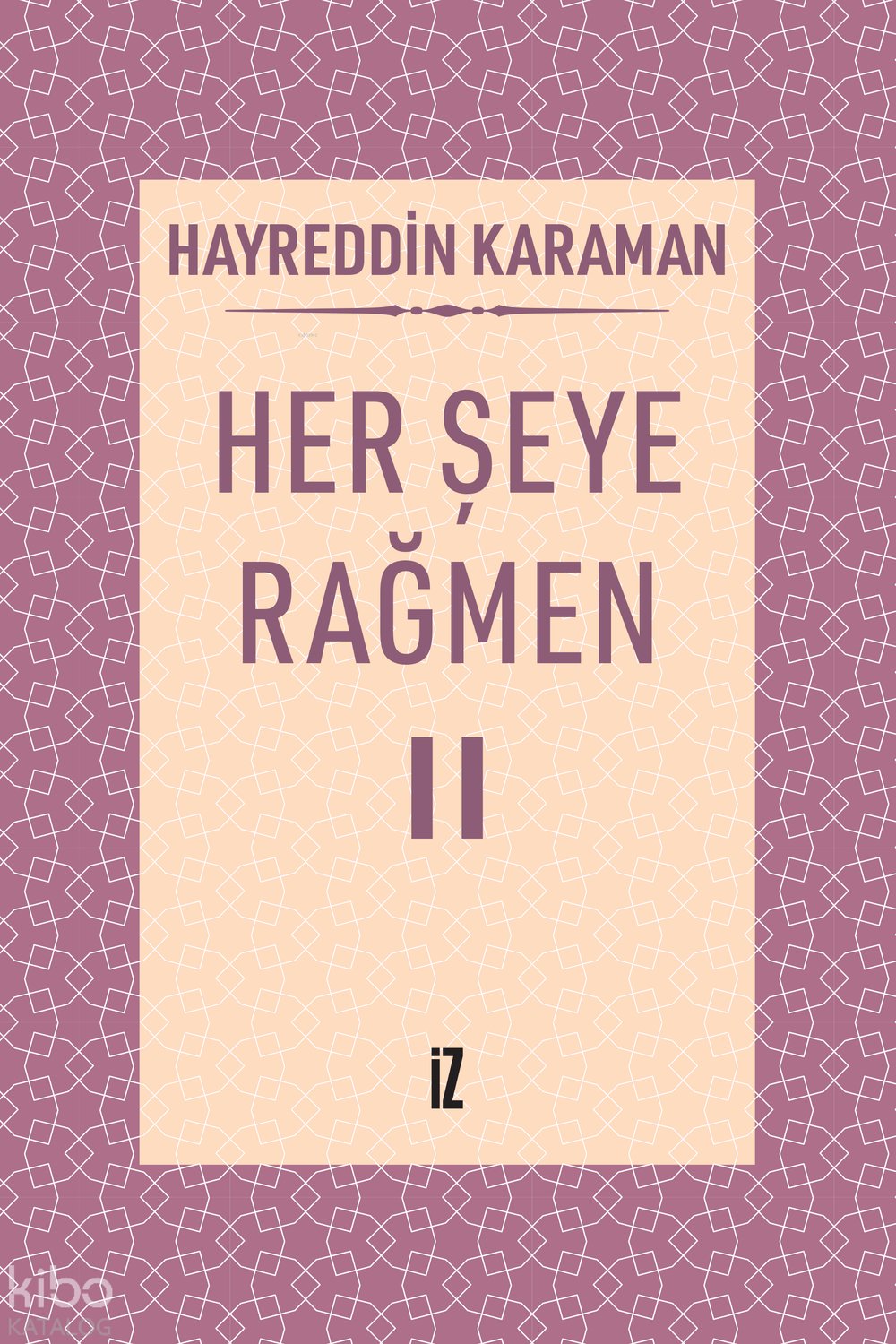 Her Şeye Rağmen II