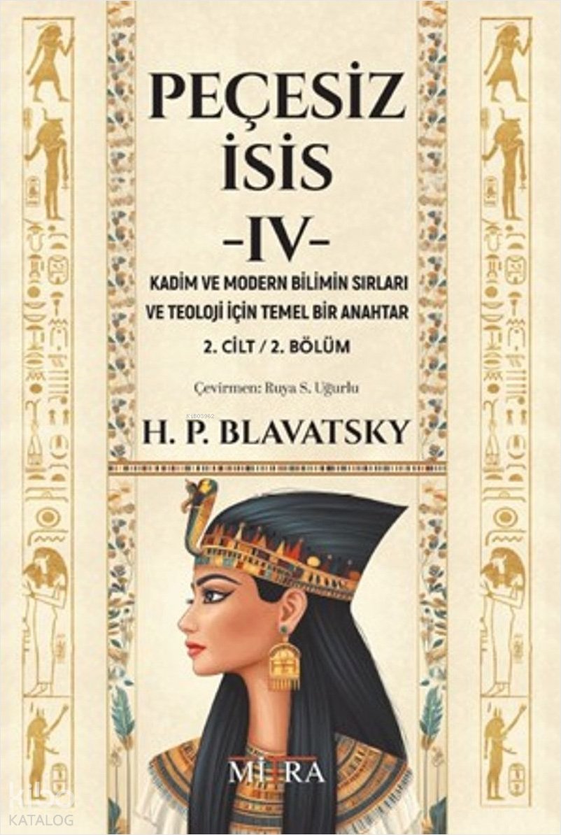 Peçesiz İsis IV - Helena Petrovna Blavatsky