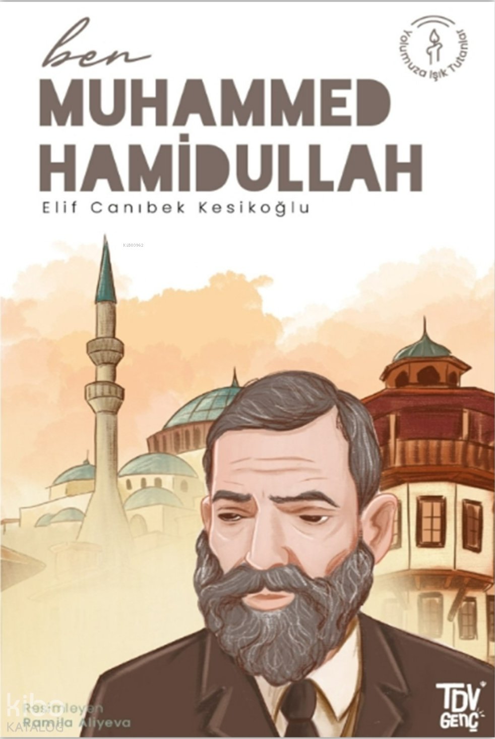 Ben Muhammed Hamidullah - Elif Canıbek Kesikoğlu
