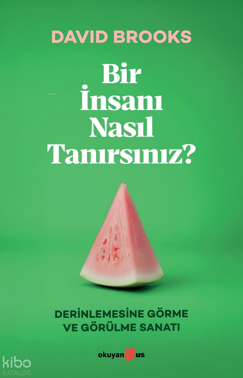 Bir İnsanı Nasıl Tanırsınız? - David Brooks
