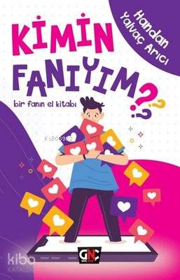 Kimin Fanıyım ? Bir Fanın El Kitabı - Handan Yalvaç Arıcı